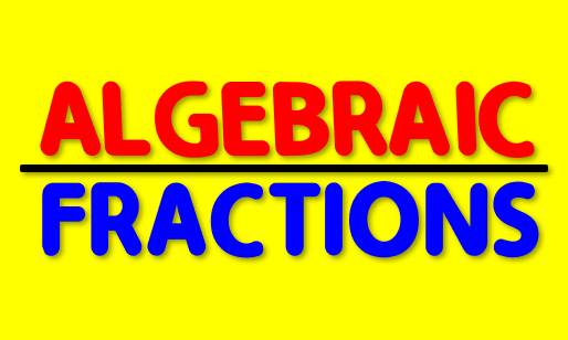 Algebraic Fractions